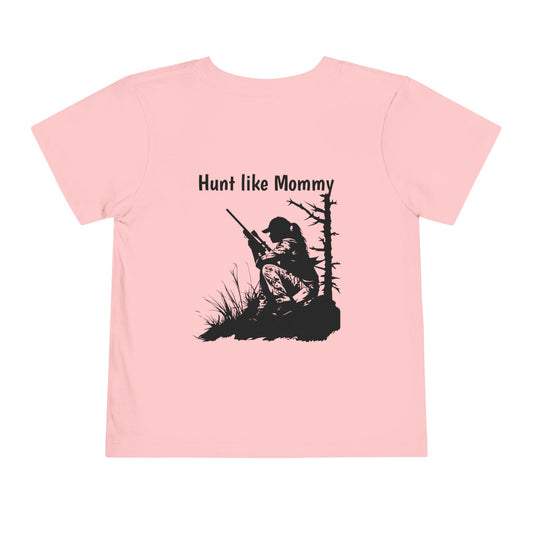 Hunt like Mommy Toddler Short Sleeve Tee