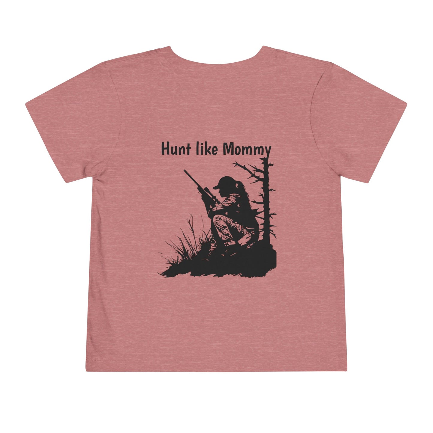 Hunt like Mommy Toddler Short Sleeve Tee